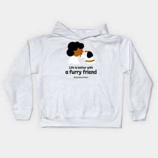 Life is better with a furry friend Kids Hoodie